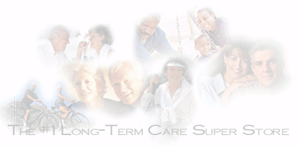  Come to The Long Term Care Super Store ! 