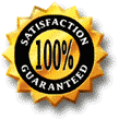  Your Satisfaction is Guaranteed ! 