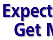        -  -  -  -  -  -  -  -  -  Expect More !  -  -  -  -  -  -  -  -  -                        Because You Will Get Much More From The Association !!!